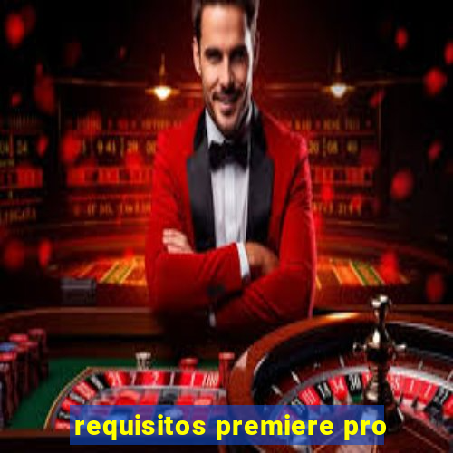 requisitos premiere pro